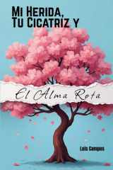 Mi Herida, Tu Cicatriz y El Alma Rota cover image