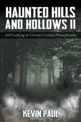 Haunted Hills and Hollows II Still Lurking in Greene County, Pennsylvania cover image