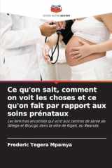 Ce qu'on sait, comment on voit les choses et ce qu'on fait par rapport aux soins prénataux (French Edition) cover image
