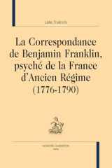La Correspondance de Benjamin Franklin, psyché de la France d’Ancien Régime (1776-1790) cover image