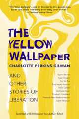The Yellow Wallpaper and Other Stories of Liberation cover image