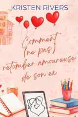 Comment (ne pas) retomber amoureuse de son ex (Love In Milano) (French Edition) cover image