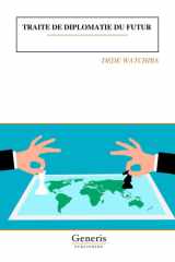 TRAITE DE DIPLOMATIE DU FUTUR (French Edition) cover image