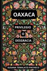 OAXACA: Privilegio o Desgracia (Spanish Edition) cover image