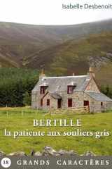 Bertille la patiente aux souliers gris: Livre Gros Caractères (French Edition) cover image