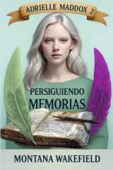 Persiguiendo Memorias - Adrielle Maddox Libro 2 cover image