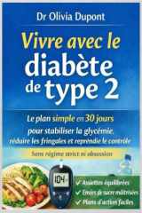 Vivre avec le diabète de type 2: Le plan simple en 30 jours pour stabiliser la glycémie, réduire les fringales et reprendre le contrôle — sans régime strict ni obsession. (French Edition) cover image