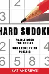 Hard Sudoku Puzzle Book for Adults: 300 Large Print Puzzles cover image