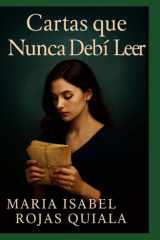 Cartas que nunca debí leer - Una novela donde el tiempo no pudo cover image