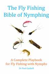 The Fly Fishing Bible of Nymphing: A Complete Playbook for Fly Fishing with Nymphs cover image