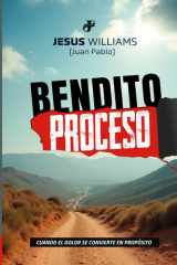 BENDITO PROCESO: Cuando el dolor se convierte en propósito (Spanish Edition) cover image