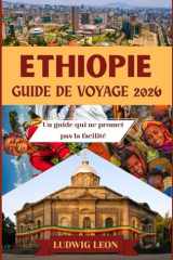 ETHIOPIE GUIDE DE VOYAGE 2026: Un guide qui ne promet pas la facilité (French Edition) cover image