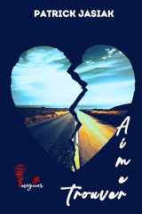TROUVER... AIMER... (French Edition) cover image