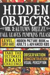 Hidden Objects Super Hard Hidden Picture Book for Adults: Where's the Missing Object? Hidden Images Puzzles - Difficult Spy, Search or Seek and Find ... Book (Super Hard Hidden Picture Books) cover image