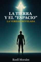 La Tierra y el "Espacio" - La Verdad Revelada cover image