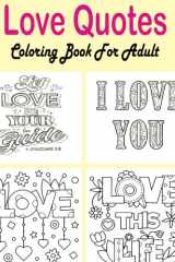 Love Quotes Coloring Book For Adult: An Adults coloring Book Featuring Beautiful & Romantic Love quotes With Beautiful Design For Relieving Stress & Relaxtion cover image