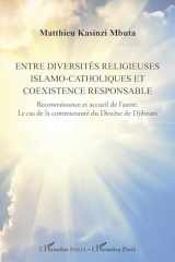 Entre diversités religieuses islamo-catholiques et coexistence responsable: Reconnaissance et accueil de l’autre. Le cas de la communauté du Diocèse de Djibouti (Harmattan Italia) (French Edition) cover image