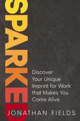 Sparked Discover Your Unique Imprint for Work That Makes You Come Alive cover image