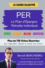 Le Petit Guide Illustré du PER: Plus de 110 fiches pour tout connaitre sur le PER individuel. (French Edition) cover image
