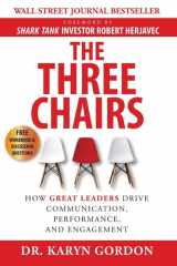 The Three Chairs How Great Leaders Drive Communication, Performance, and Engagement cover image
