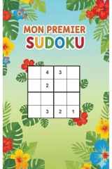 Mes premiers sudoku: 50 Grilles Faciles 4x4 pour Enfants de 5 à 10 Ans | Développer la Logique, la concentration et la confiance en Soi | Cahier d'Activités éducatif et ludique (French Edition) cover image