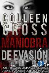 Maniobra de evasión - Thriller Bestseller Episodio 3 Un thriller de suspense y misterio de Katerina Carter, detective privada, en 6 episodios cover image