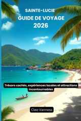 Sainte-Lucie Guide de voyage 2026: Trésors cachés, expériences locales et attractions incontournables (French Edition) cover image