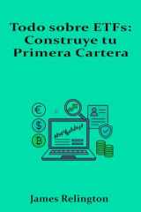 Todo sobre ETFs: Construye tu Primera Cartera (Spanish Edition) cover image