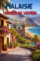 MALAISIE Guides de voyage2026: Explorez la Malaisie à votre propre rythme (French Edition) cover image