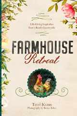 Farmhouse Retreat Life-Giving Inspiration from a Rustic Countryside cover image