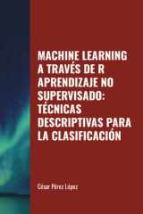 MACHINE LEARNING A TRAVÉS DE R APRENDIZAJE NO SUPERVISADO: TÉCNICAS DESCRIPTIVAS PARA LA CLASIFICACIÓN (Spanish Edition) cover image