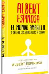 El Mundo Amarillo (Edición Limitada Firmada). Si Crees en Los Sueños, Ellos Se Crearán / the Yellow World (Limited Signed Edition) cover image