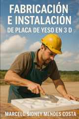 FABRICACIÓN E INSTALACIÓN DE PLACA DE YESO EN 3D (Spanish Edition) cover image