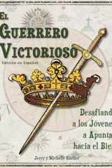 El Guerrero Victorioso Desafiando a Los Jóvenes a Apuntar Hacia El Bien cover image
