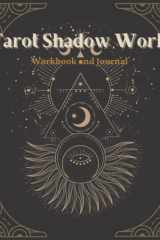 Tarot Shadow Work Workbook and Journal: Work through the light & dark aspects of yourself through tarot cover image