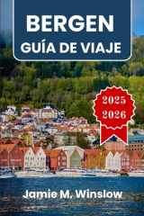 BERGEN Guía de viaje 2025-2026: Paisajes de fiordos, patrimonio hanseático y senderos de montaña en el corazón costero de Noruega (Spanish Edition) cover image