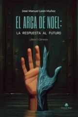 El arca de Noel: la respuesta al futuro. Libro 1: Génesis (Spanish Edition) cover image