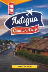 ANTIGUA GUÍA DE VIAJE 2026: Explore regatas de vela, senderos en la selva tropical y música de tambores de acero en el Caribe oriental (Spanish Edition) cover image