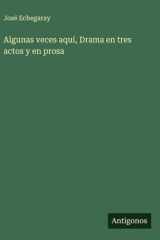 Algunas veces aquí, Drama en tres actos y en prosa cover image