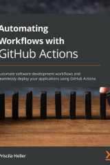 Automating Workflows with GitHub Actions Automate Software Development Workflows and Seamlessly Deploy Your Applications Using GitHub Actions cover image
