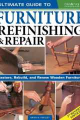 Ultimate Guide to Furniture Refinishing & Repair, 2nd Revised Edition Restore, Rebuild, and Renew Wooden Furniture cover image