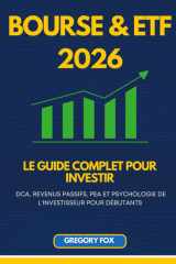 Bourse & ETF 2026: Le Guide Complet pour Investir : DCA, Revenus Passifs, PEA et Psychologie de l'Investisseur pour Débutants (French Edition) cover image