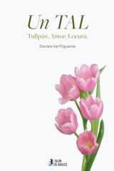 Un TAL (Tulipán. Amor. Locura.) cover image