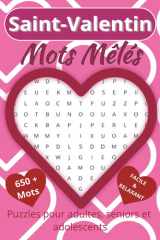 Mots Mêlés Saint Valentin: Mots Mêlés Adultes & Seniors & Jeunes | 50+ Grilles Thématiques de la Saint-Valentin en Gros Caractères | Apprenez le ... l'Amour en vous Relaxant | (French Edition) cover image