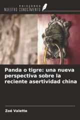 Panda o tigre: una nueva perspectiva sobre la reciente asertividad china (Spanish Edition) cover image