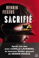 Sacrifié: Le premier thriller psychologique par le mentaliste suédois co-auteur de Camille Läckberg cover image