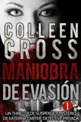 Maniobra de evasión - Thriller Bestseller Episodio 1 Un thriller de suspense y misterio de Katerina Carter, detective privada, en 6 episodios cover image