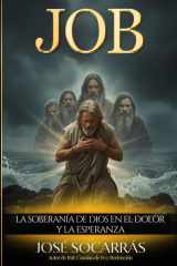 Job: La Soberanía de Dios en el Dolor y La Esperanza (Spanish Edition) cover image