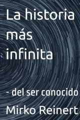 La historia más infinita: - del ser conocido (Spanish Edition) cover image