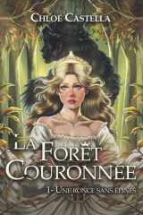 Une ronce sans épines: dark-fantasy politique (complots, manipulations, amours trahies) (La Forêt Couronnée) (French Edition) cover image